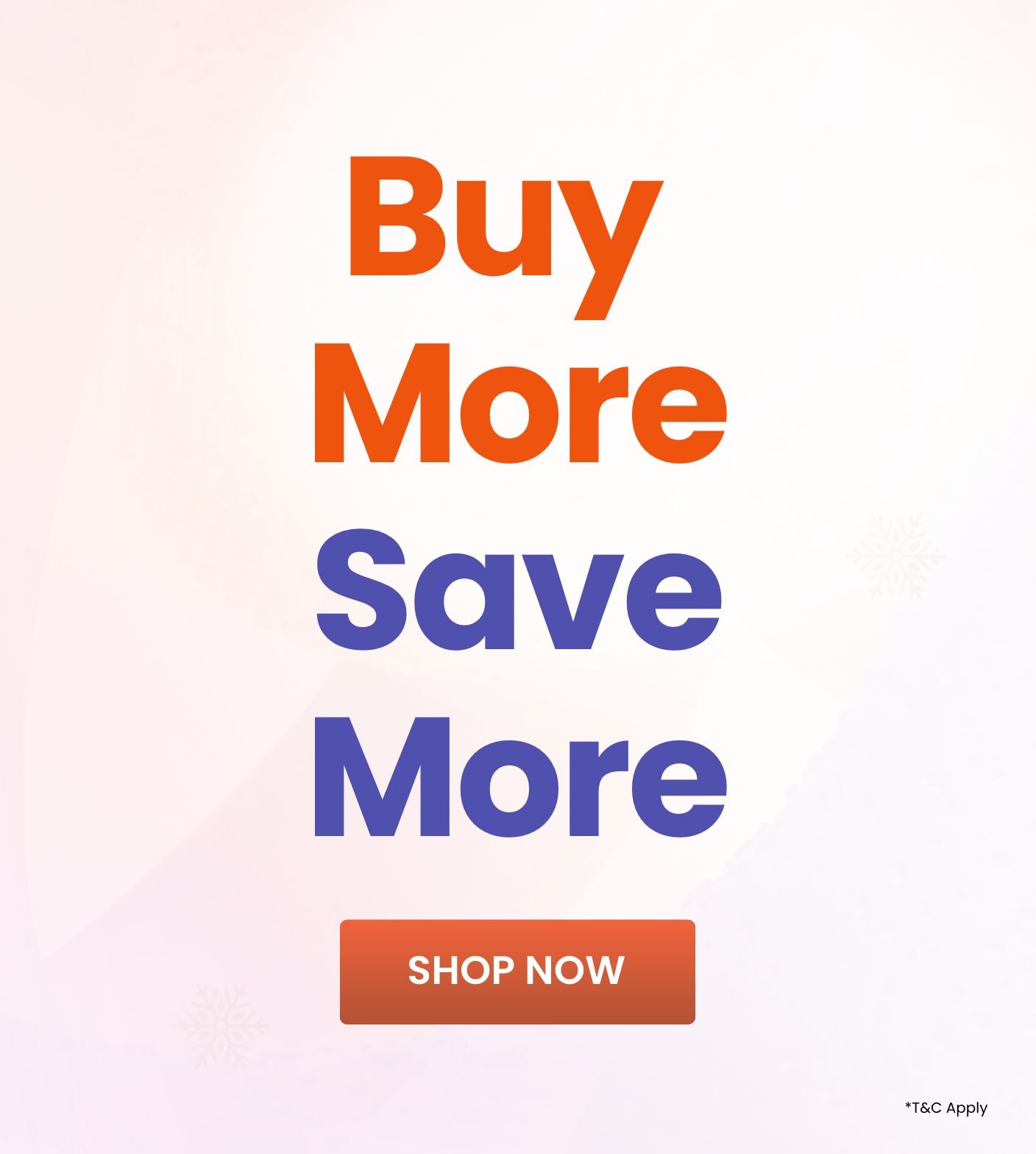 Buy-More-Save-More_C1_SB_0309-1409_UK-AU-NZ