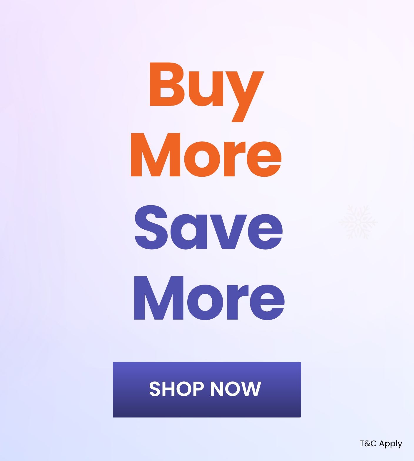 Buy More, Save More_C1_SB_0408-1708_UK/AU/NZ