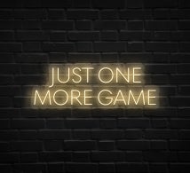 Just One More Game Neon Sign
