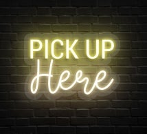 Pick Up Here Neon Sign