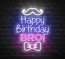 Happy Birthday Bro Neon Sign