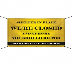 Shelter In Place We Are Closed Vinyl Banners