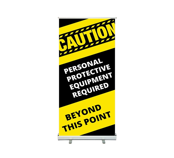 Caution Personal Protection Equipment Required Beyond this Point Roll up Banner Stands