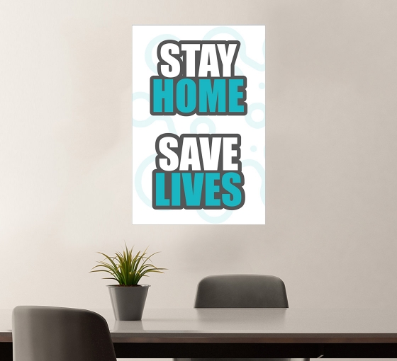 Stay Home Save Lives Vinyl Posters