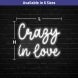 Crazy In Love Neon Sign