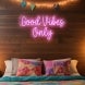Good Vibes Only Neon Sign