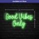Good Vibes Only Neon Sign