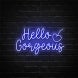 Hello Gorgeous Neon Sign