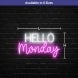 Hello Monday Neon Sign