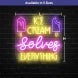 Ice Cream Solves Everything Neon Sign