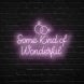 Some Kind Of Wonderful Neon Sign