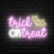 Trick Or Treat Neon Sign
