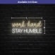 Work Hard And Stay Humble Neon Sign