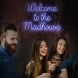 Welcome To The Madhouse Neon Sign