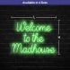 Welcome To The Madhouse Neon Sign